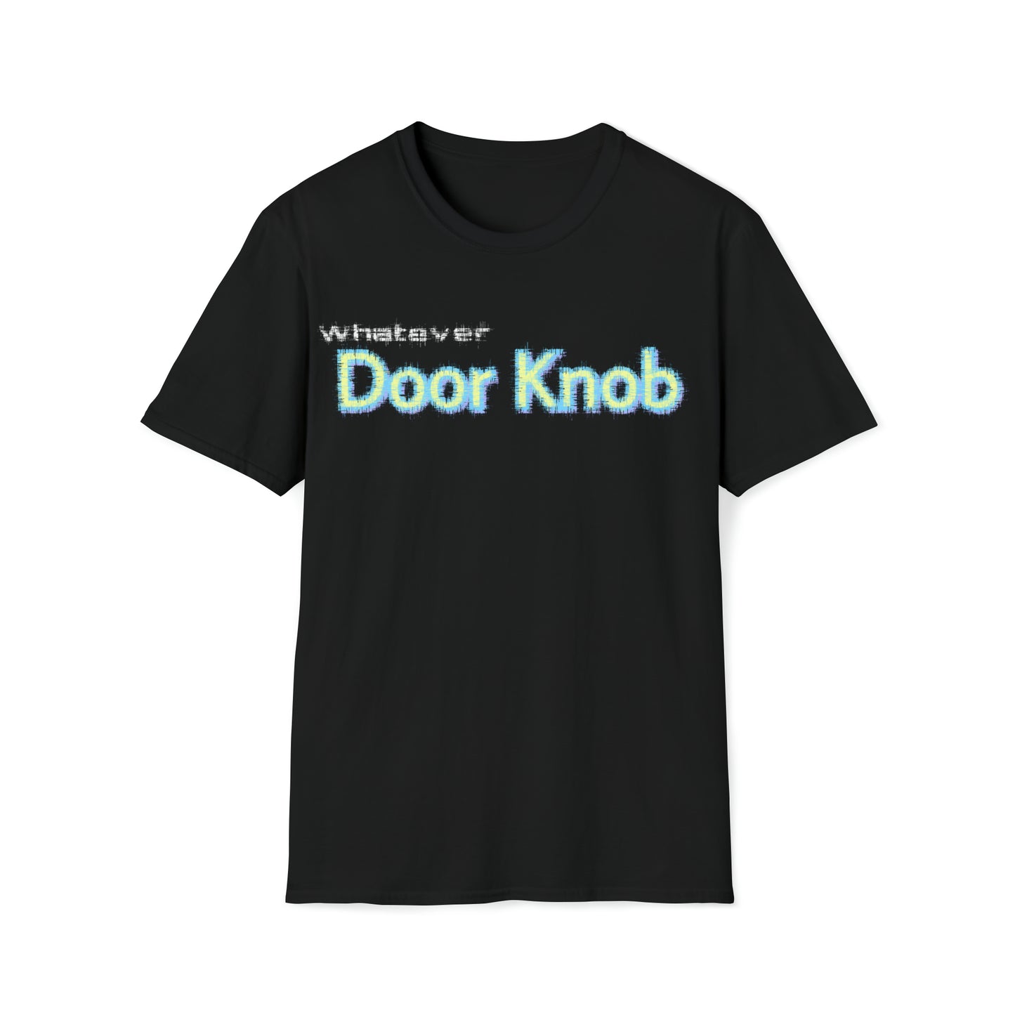 Whatever Door knob Unisex Softstyle T-Shirt - U Moody